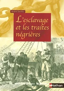 L'esclavage et les traites négrières