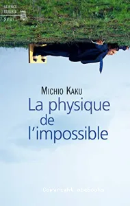 La physique de l'impossible