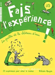 Fais l'expérience !