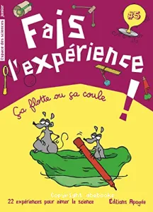 Fais l'expérience !