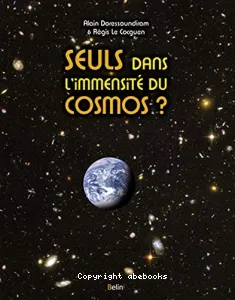 Seuls dans l'immensité du cosmos ?