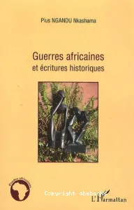 Guerres africaines et écritures historiques