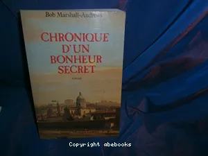 Chronique d'un bonheur secret