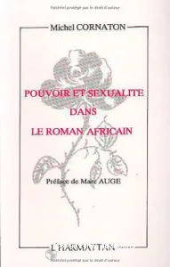 Pouvoir et sexualité dans le roman africain