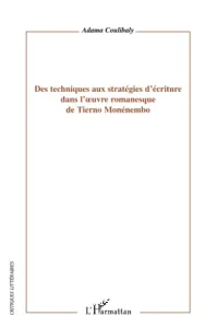 Des techniques aux stratégies d'écriture dans l'oeuvre romanesque de Tierno Monénembo