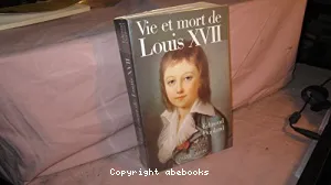 Vie et mort de Louis XVII