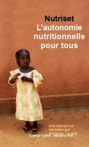 Nutriset, l'autonomie nutritionnelle pour tous