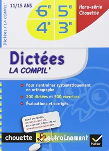 Dictées la compil' 6e ; 5e ; 4 ; 3e