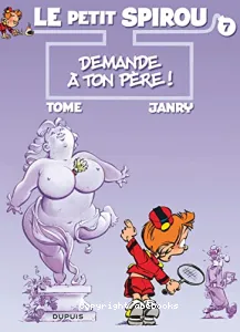 Demande à ton père ! ; précédé de 