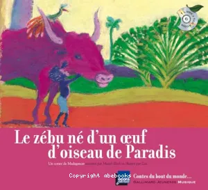 Le zébu né d'un oeuf d'oiseau de paradis