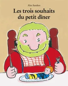 Les trois souhaits du petit dîner