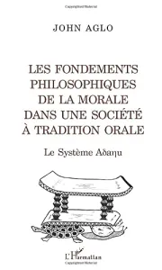 Les fondements philosophiques de la morale dans une société à tradition orale