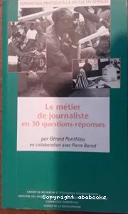 Le métier de journaliste en 30 questions-réponses