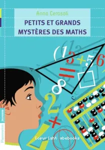 Petits et grands mystères des maths