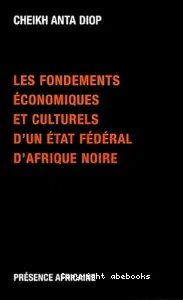 Les Fondements économiques et culturels d'un État fédéral d'Afrique noire