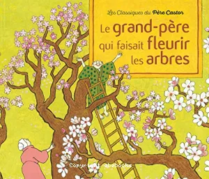 Le grand-père qui faisait fleurir les arbres