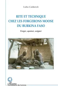 Rite et technique chez les forgerons moose du Burkina Faso