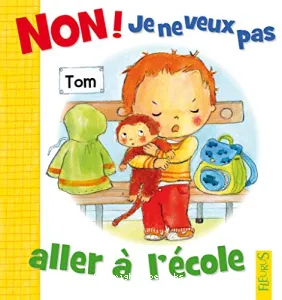 Non ! Je ne veux pas aller à l'école