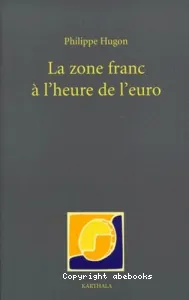 La zone franc à l'heure de l'euro