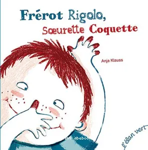 Frérot rigolo, soeurette coquette