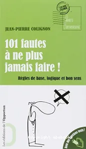 101 fautes à ne plus jamais faire !