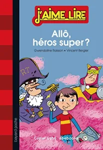 Allô, héros super ?