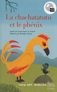 La chachatatutu et le phénix