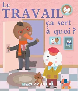 Le travail ça sert à quoi ?