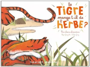 Le tigre mange-t-il de l'herbe ?