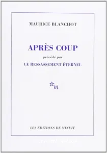 Après coup ; précédé par Le ressassement éternel