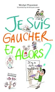 Je suis gaucher, et alors ?