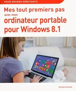 Mes tous premiers pas avec mon ordinateur portable pour Windows 8.1