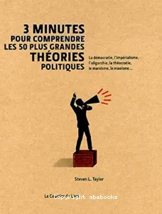 [Trois] 3 minutes pour comprendre les 50 plus grandes théories politiques