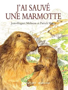 J'ai sauvé une marmotte