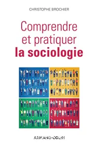 Comprendre et pratiquer la sociologie