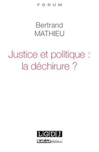 Justice et politique, la déchirure ?