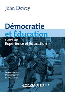 Démocratie et éducation ; suivi de Expérience et éducation