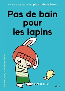 Pas de bain pour les lapins