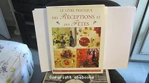 Le livre pratique des réceptions et des fêtes