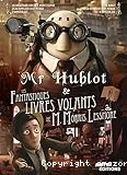 Mr Hublot & les fantastiques livres volants de M. Morris Lessmore