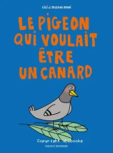 Le pigeon qui voulait etre un canard