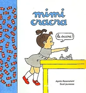 Mimi cracra : le sucre