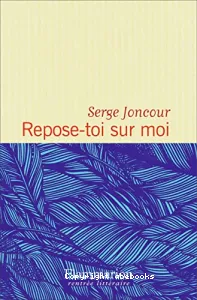 Repose-toi sur moi