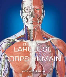 Le grand Larousse du corps humain