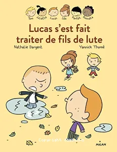 Lucas s'est fait traiter de fils de lute