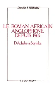 Le roman africain anglophone depuis 1965