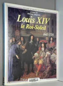 Louis XIV, le Roi-Soleil