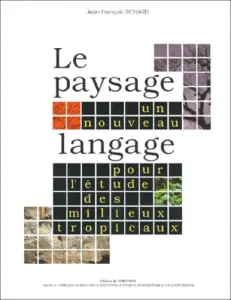 Le paysage, un nouveau langage pour l'étude des milieux tropicaux