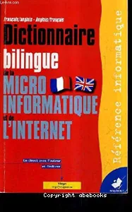 Dictionnaire bilingue de la micro-informatique et de l'internet