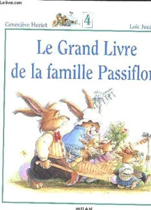 Le grand livre de la famille Passiflore